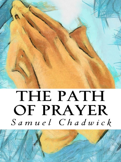 Title details for The Path of Prayer by Samuel Chadwick - Available